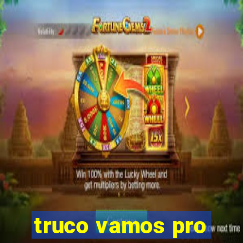 truco vamos pro